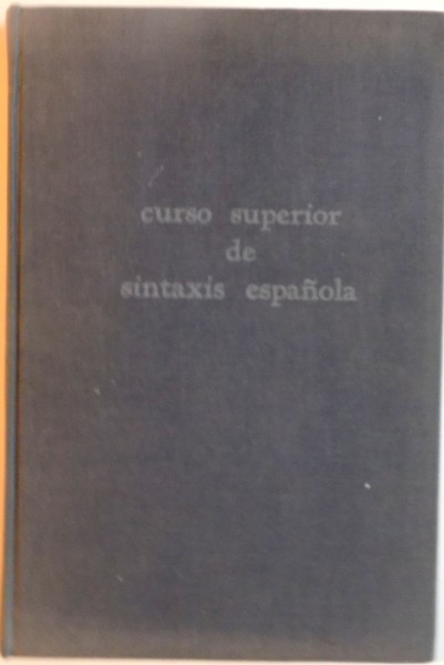 CURSO SUPERIOR DE SINTAXIS ESPANOLA de SAMUEL GILI Y GAYA, NOVENA EDICION, 1971