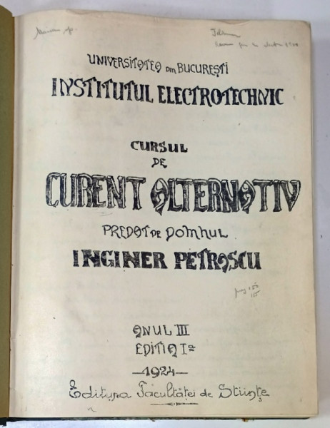 CURSUL DE CURENT ALTERNATIV , predat de domnul INGINER PETRESCU , ANUL III ., EDITIA  I , 1924 , PREZINTA  SUBLINIERI *