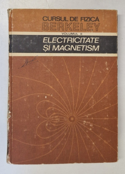 CURSUL DE FIZICA BERKELEY , VOLUMUL 2 , ELECTRICITATE SI MAGNETISM de EDWARD M. PURCELL , 1982 *COTOR INTARIT CU SCOCI
