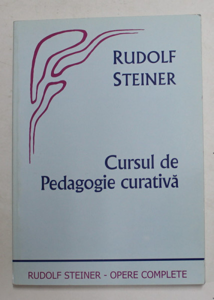 CURSUL DE PEDAGOGIE CURATIVA de RUDOLF STEINER , 2005