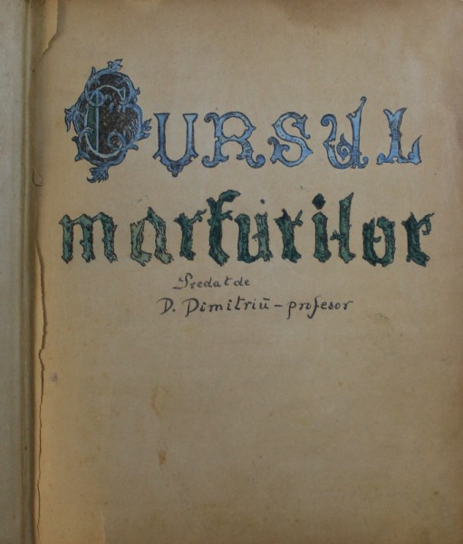 CURSUL MARFURILOR  - CURS PREDAT DE D. DIMITRIU - PROFESOR , CURS LITOGRAFIAT DUPA NOTITE, 1897