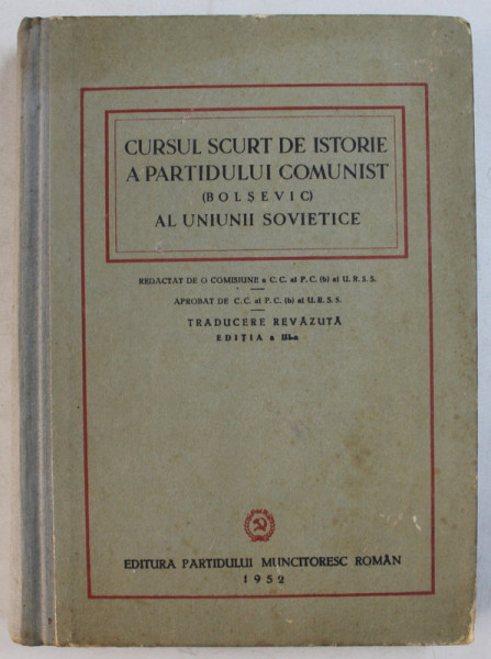 CURSUL SCURT DE ISTORIE A PARTIDULUI COMUNIST ( BOLSEVIC ) AL UNIUNII SOVIETICE , EDITIA A III - A , 1952