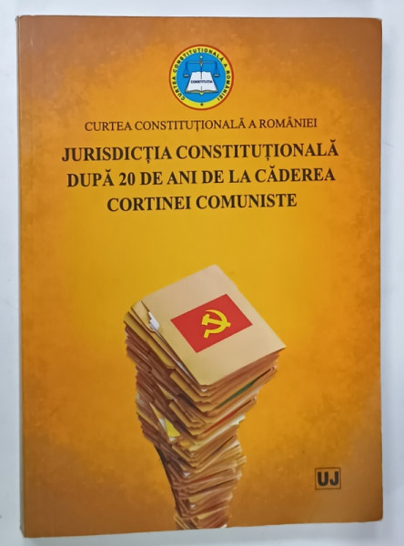 CURTEA  CONSTITUTIONALA  A ROMANIEI  - JURISDICTIA CONSTITUTIONALA  DUPA 20 DE ANI DE LA CADEREA CORTINEI COMUNISTE , coordonatori lucrare : AUGUSTIN ZEGREAN si MIHAELA  - SENIA COSTINESCU , 2014