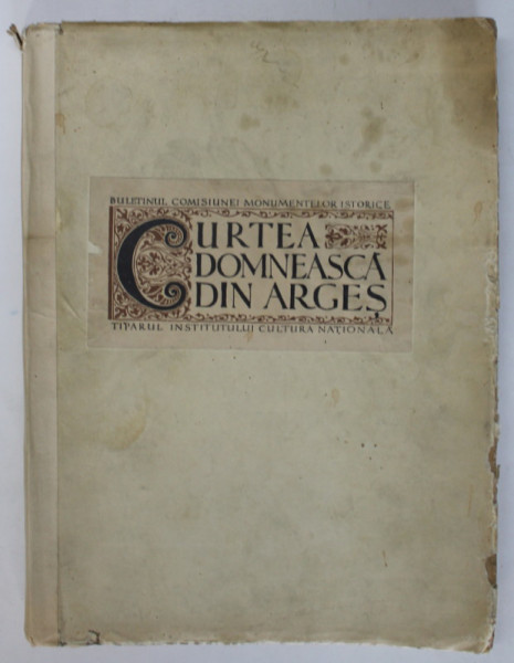 CURTEA DOMNEASCA DIN ARGES - BUCURESTI , 1923