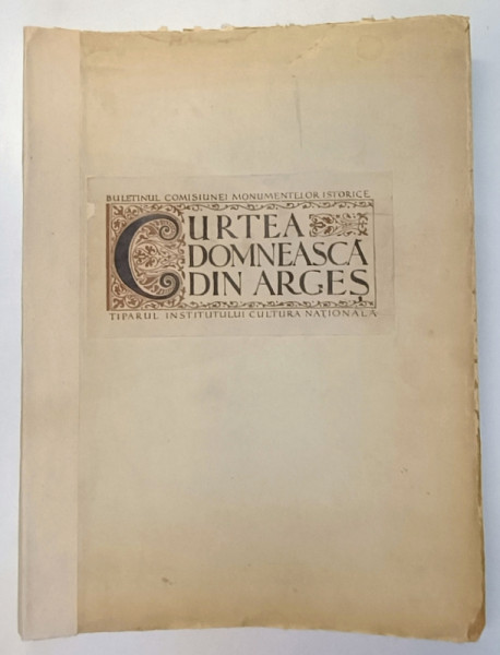 CURTEA DOMNEASCA DIN ARGES ,  CULTURA NATIONALA ,BUCURESTI  1923
