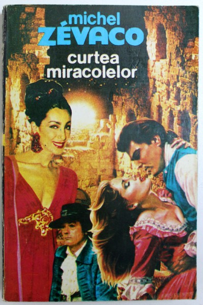 CURTEA MIRACOLELOR de MICHEL ZEVACO , 1993