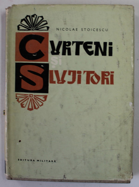 CURTENI SI SLUJITORI-NICOLAE STOICESCU  1968