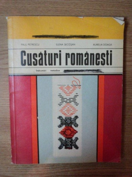 CUSATURI ROMANESTI de PAUL PETRESCU , ELENA SECOSAN , AURELIA DOAGA , 1973