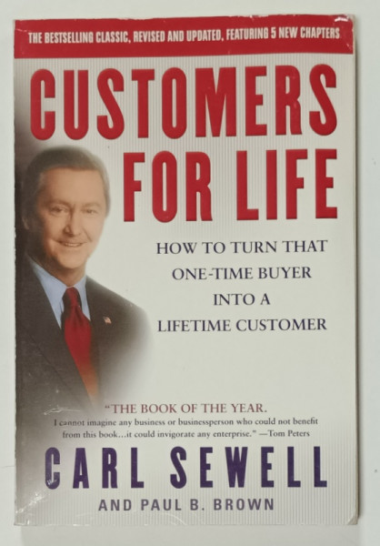 CUSTOMERS FOR LIFE , HOW TO TURN THAT ONE - TIME BUYER INTO A LIFETIME CUSTOMER by CARL SEWELL , 1990