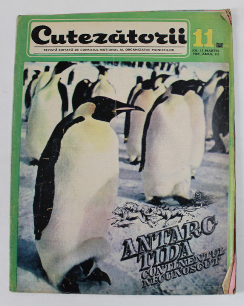 CUTEZATORII revista editata de CONSILIUL NATIONAL AL ORGANIZATIEI PIONIERILOR , NR. 11(77) , ANUL III , 1969