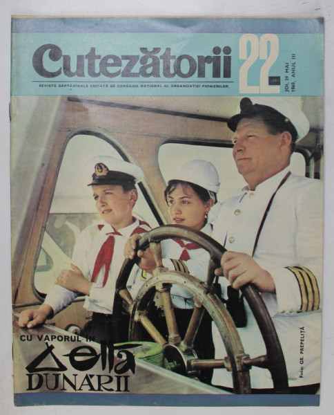 CUTEZATORII , REVISTA EDITATA DE CONSILIUL NATIONAL AL ORGANIZATIEI PIONIERILOR , NR. 22 , 1969