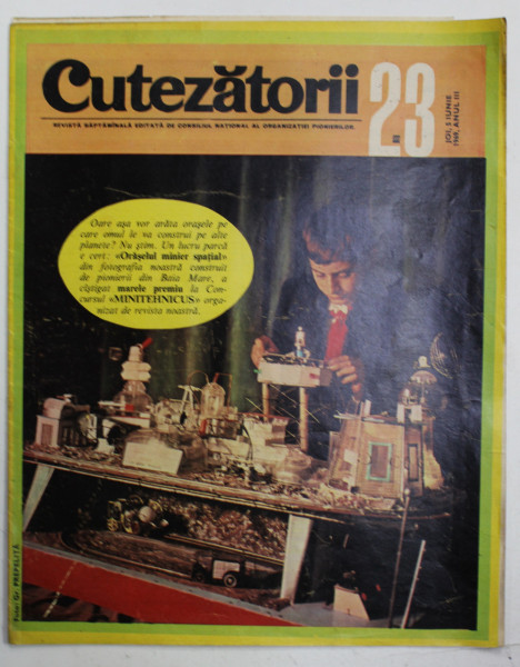 CUTEZATORII , REVISTA EDITATA DE CONSILIUL NATIONAL AL ORGANIZATIEI PIONIERILOR , NR . 23 , ANUL III  , 5  IUNIE , 1969