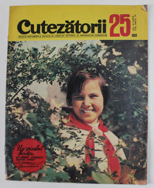 CUTEZATORII revista editata de CONSILIUL NATIONAL AL ORGANIZATIEI PIONIERILOR , NR. 25 , ANUL IV , 1970