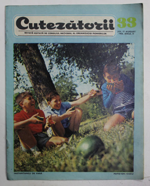 CUTEZATORII , REVISTA EDITATA DE CONSILIUL NATIONAL AL ORGANIZATIEI PIONIERILOR , NR . 33 , ANUL II  , 15 AUGUST  , 1968