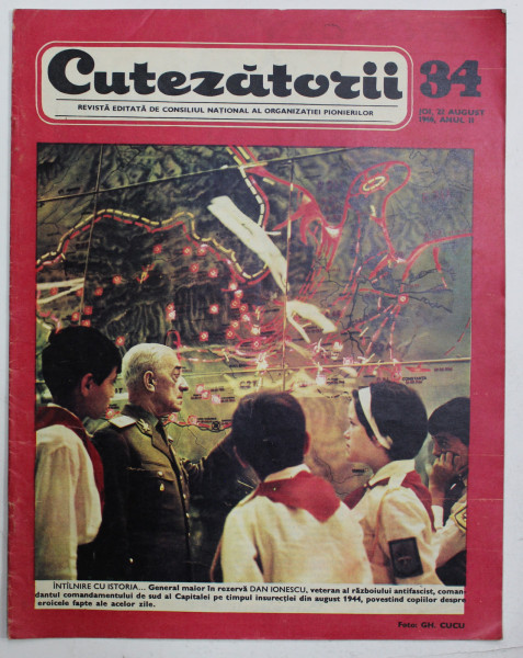 CUTEZATORII , REVISTA EDITATA DE CONSILIUL NATIONAL AL ORGANIZATIEI PIONIERILOR , NR . 34 , ANUL II  , 22 AUGUST  , 1968