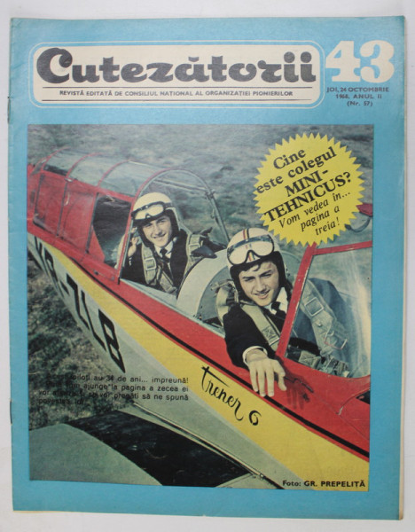 CUTEZATORII , REVISTA EDITATA DE CONSILIUL NATIONAL AL ORGANIZATIEI PIONIERILOR , NR. 43 , 1968