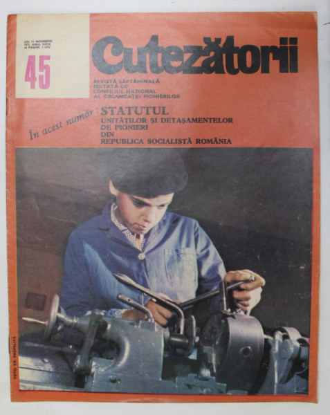 CUTEZATORII , REVISTA EDITATA DE CONSILIUL NATIONAL AL ORGANIZATIEI PIONIERILOR , NR. 45 , 1971