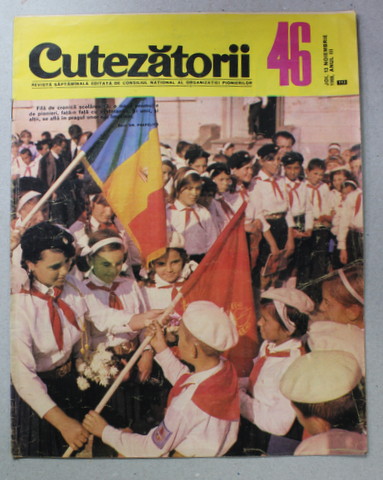 CUTEZATORII , REVISTA EDITATA DE CONSILIUL NATIONAL AL ORGANIZATIEI PIONIERILOR , NR. 46 , ANUL III , 13 NOV. , 1969