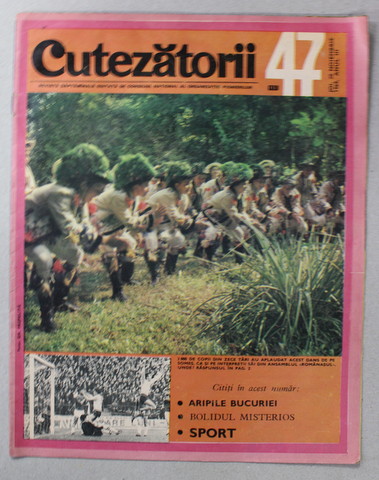 CUTEZATORII , REVISTA EDITATA DE CONSILIUL NATIONAL AL ORGANIZATIEI PIONIERILOR , NR. 47 , ANUL III , 20 NOIEMBRIE  , 1969