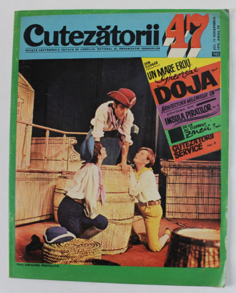 CUTEZATORII revista editata de CONSILIUL NATIONAL AL ORGANIZATIEI PIONIERILOR , NR. 47 , ANUL IV , 1970