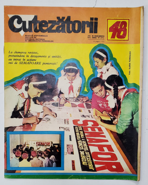 CUTEZATORII , REVISTA EDITATA DE CONSILIUL NATIONAL AL ORGANIZATIEI PIONIERILOR , NR. 48 , ANUL VI , 30 NOIEMBRIE 1972