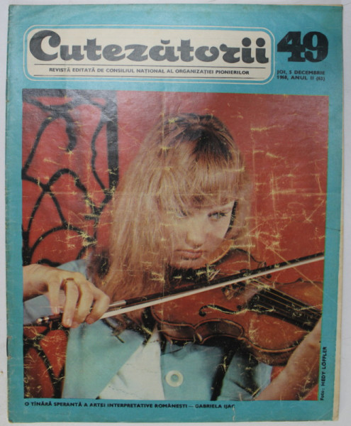 CUTEZATORII , REVISTA EDITATA DE CONSILIUL NATIONAL AL ORGANIZATIEI PIONIERILOR , NR. 49 , 1968