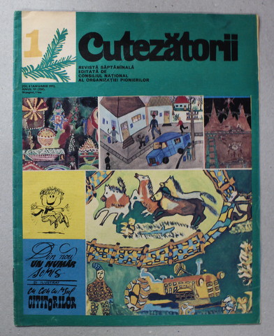 CUTEZATORII , REVISTA EDITATA DE CONSILIUL NATIONAL AL ORGANIZATIEI PIONIERILOR , NR.1 , ANUL VI , 6 IANUARIE  , 1972