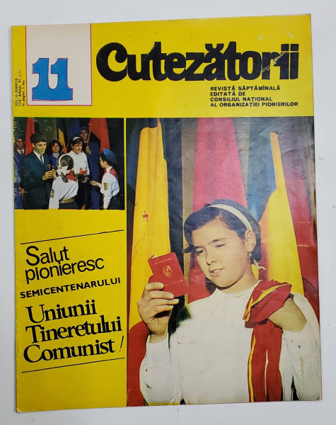CUTEZATORII , REVISTA EDITATA DE CONSILIUL NATIONAL AL ORGANIZATIEI PIONIERILOR , NR.11 , ANUL VI , 16 MARTIE 1972