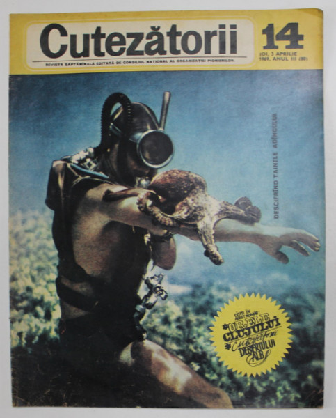 CUTEZATORII , REVISTA EDITATA DE CONSILIUL NATIONAL AL ORGANIZATIEI PIONIERILOR , NR.14 , 1969