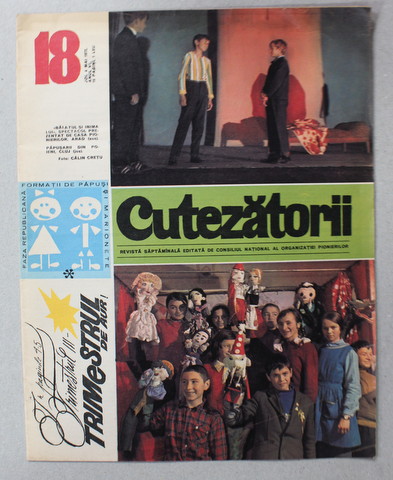 CUTEZATORII , REVISTA EDITATA DE CONSILIUL NATIONAL AL ORGANIZATIEI PIONIERILOR , NR.18 , ANUL VI , 4 MAI  , 1972
