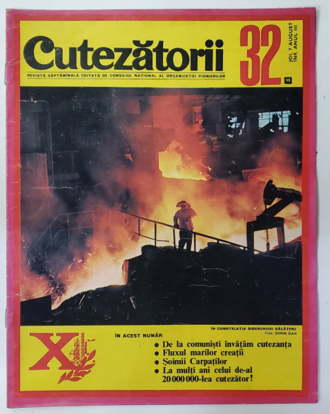 CUTEZATORII , REVISTA EDITATA DE CONSILIUL NATIONAL AL ORGANIZATIEI PIONIERILOR , NR.32 , ANUL III , 7 AUGUST 1969