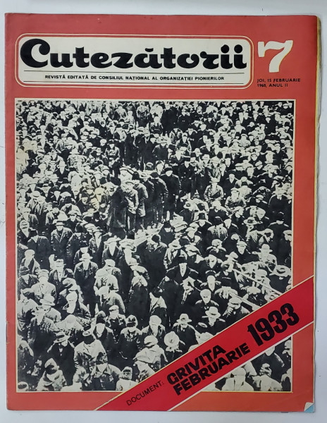 CUTEZATORII , REVISTA EDITATA DE CONSILIUL NATIONAL AL ORGANIZATIEI PIONIERILOR, NR.7, ANUL II, 15 FEBRUARIE 1968