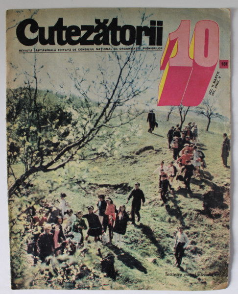 CUTEZATORII , REVISTA SAPTAMANALA EDITATA DE CONSILIUL NATIONAL AL ORGANIZATIEI PIONIERILOR , NR. 10 , 1971
