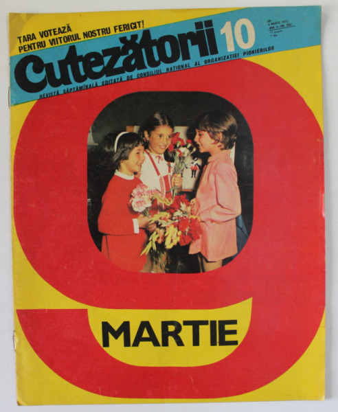 CUTEZATORII , REVISTA SAPTAMANALA EDITATA DE CONSILIUL NATIONAL AL ORGANIZATIEI PIONIERILOR , NR. 10 , 1975