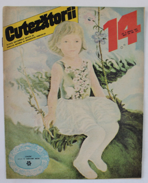 CUTEZATORII , REVISTA SAPTAMANALA EDITATA DE CONSILIUL NATIONAL AL ORGANIZATIEI PIONIERILOR , NR. 14 , 1982