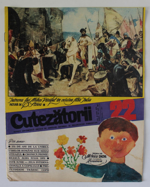 CUTEZATORII , REVISTA SAPTAMANALA EDITATA DE CONSILIUL NATIONAL AL ORGANIZATIEI PIONIERILOR , NR. 22 , 1975