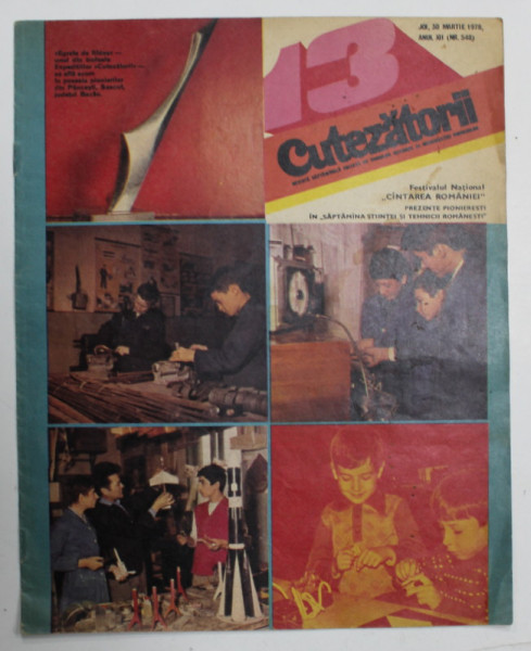 CUTEZATORII , REVISTA SAPTAMANALA EDITATA DE CONSILIUL NATIONAL AL ORGANIZATIEI PIONIERILOR , NR.13 , 1978