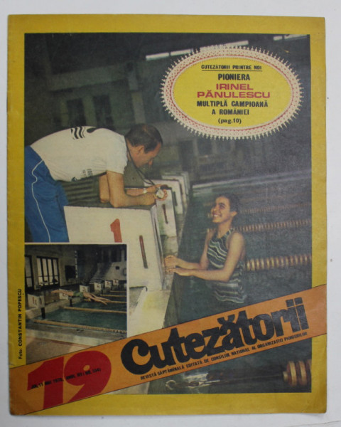 CUTEZATORII , REVISTA SAPTAMANALA EDITATA DE CONSILIUL NATIONAL AL ORGANIZATIEI PIONIERILOR , NR.19 , 1978