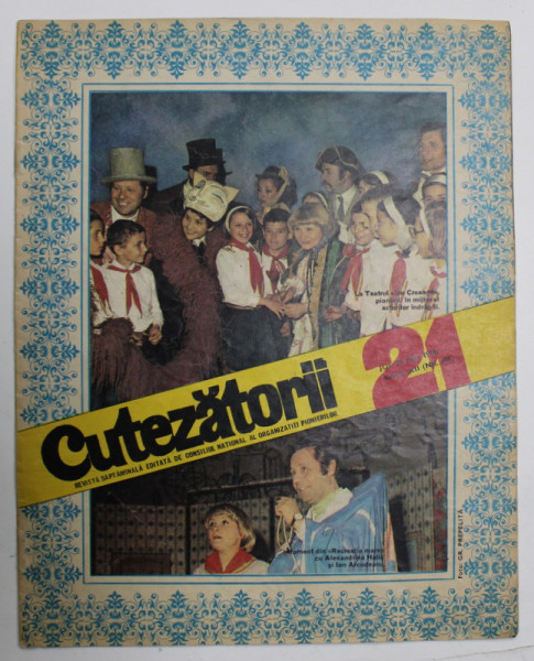 CUTEZATORII , REVISTA SAPTAMANALA EDITATA DE CONSILIUL NATIONAL AL ORGANIZATIEI PIONIERILOR , NR.21 , 1978
