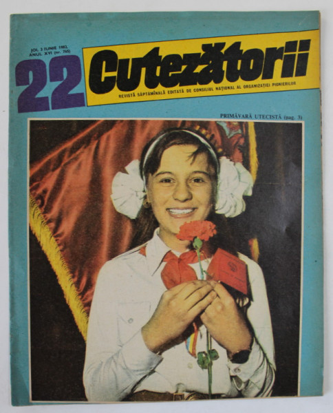 CUTEZATORII , REVISTA SAPTAMANALA EDITATA DE CONSILIUL NATIONAL AL ORGANIZATIEI PIONIERILOR , NR.22 , 1982