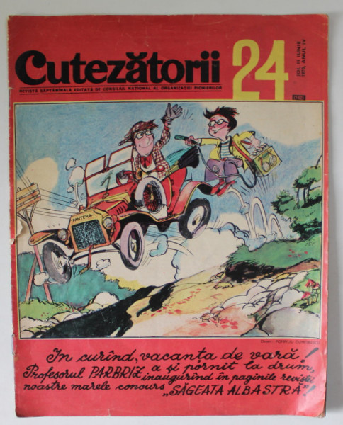 CUTEZATORII , REVISTA SAPTAMANALA EDITATA DE CONSILIUL NATIONAL AL ORGANIZATIEI PIONIERILOR , NR.24 , 1970