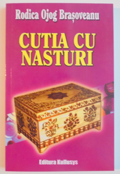 CUTIA CU NASTURI de RODICA OJOG BRASOVEANU , 2007