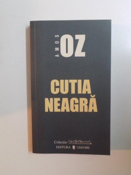CUTIA NEAGRA de AMOS OZ, EDITIA A III-A  2006