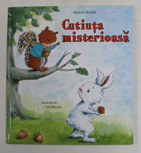 CUTIUTA MISTERIOASA de HELENA KRALJIC , ilustratii de CEE BISCOE , 2016