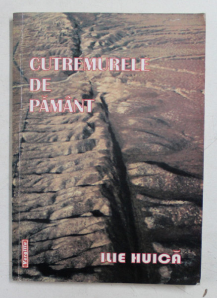 CUTREMURELE DE PAMANT , EDITIA A II - A de ILIE HUICA , 2006