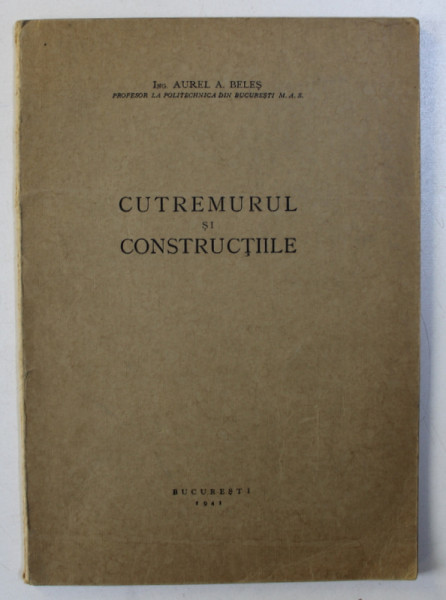 CUTREMURUL SI CONSTRUCTIILE de AUREL A. BELES  1941