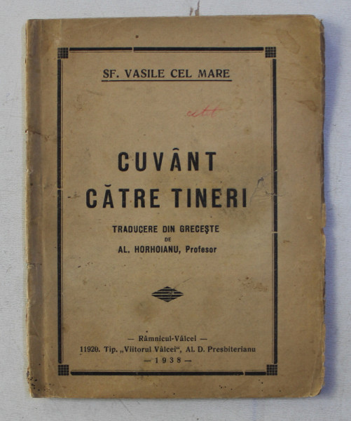 CUVANT CATRE TINERI  de SF . VASILE CEL MARE , traducere din greceste de AL . HORHOIANU , 1938