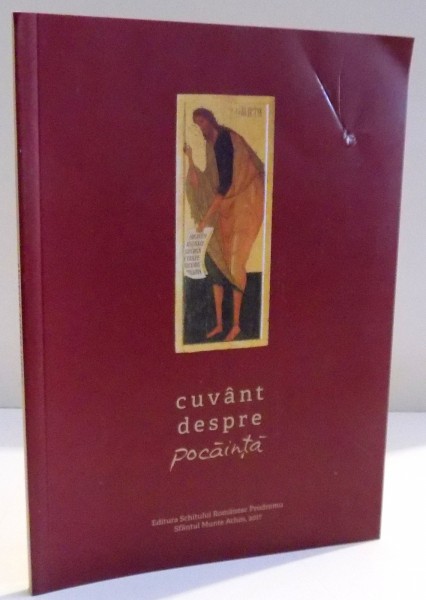 CUVANT DESPRE POCAINTA , CULES DE LA SFINTII PARINTI SI DIN SFANTA SCRIPTURA , 2016