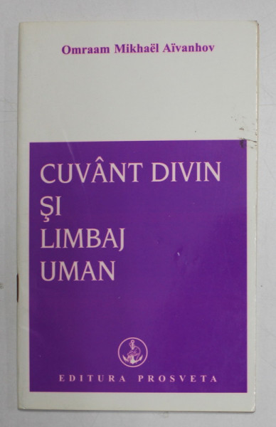 CUVANT DIVIN SI LIMBAJ UMAN de OMRAAM MIKHAEL AIVANHOV , 2009