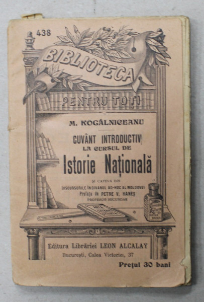 CUVANT INTRODUCTIV LA CURSUL DE ISTORIE NATIONALA de M. KOGALNICEANU , 1909